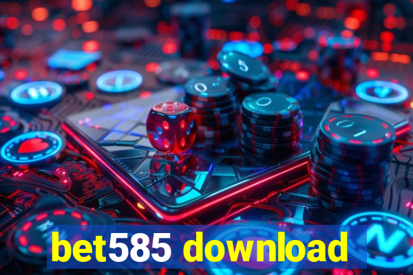 bet585 download